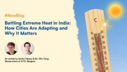 Battling Extreme Heat in India: How Cities Are Adapting and Why It Matters